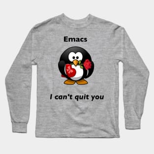 Emacs: I can't quit you Long Sleeve T-Shirt